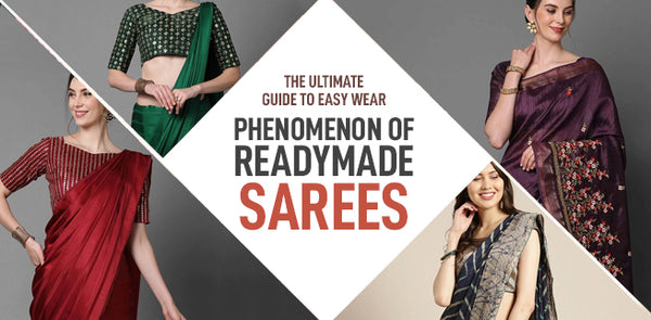 The Ultimate Guide To Easy-To-Wear Phenomenon of Readymade Sarees