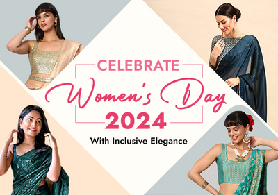 Empowering Every Thread: Celebrating Women's Day 2024 with Inclusive Elegance