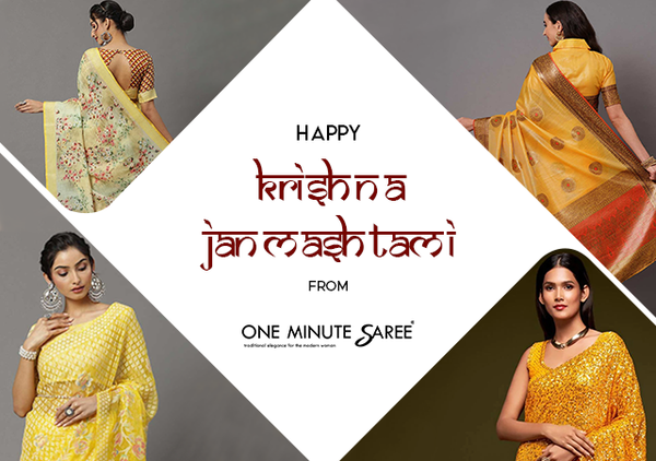 HAPPY KRISHNA JANMASHTAMI FROM ONE MINUTE SAREE