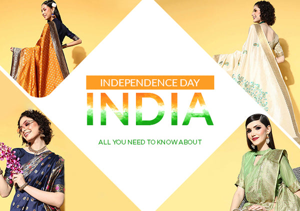 INDEPENDENCE DAY INDIA  All You Need To Know About