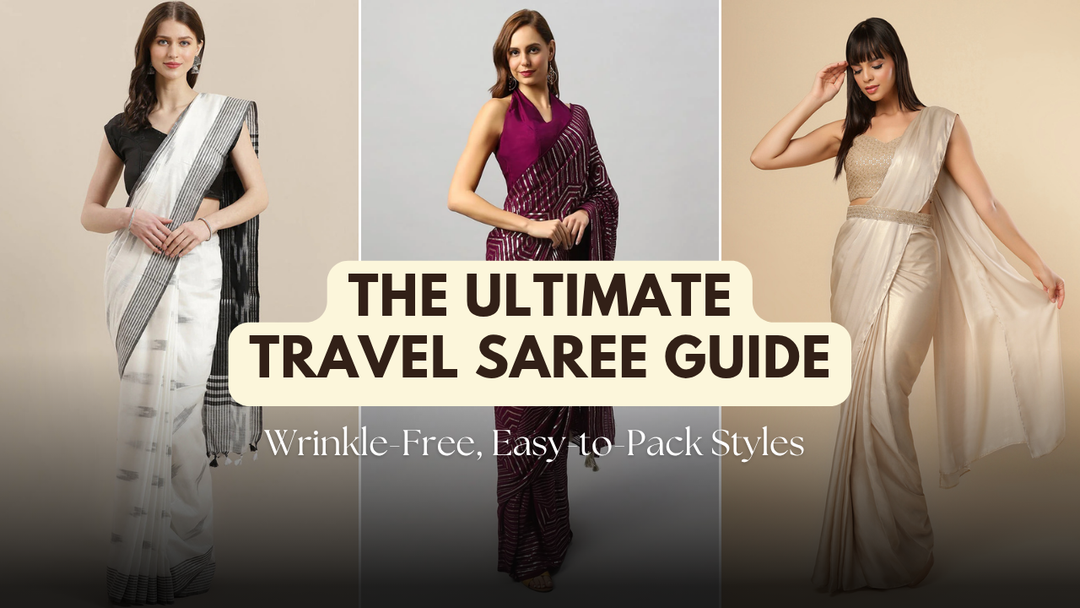The Ultimate Travel Saree Guide: Wrinkle-Free, Easy-to-Pack Styles