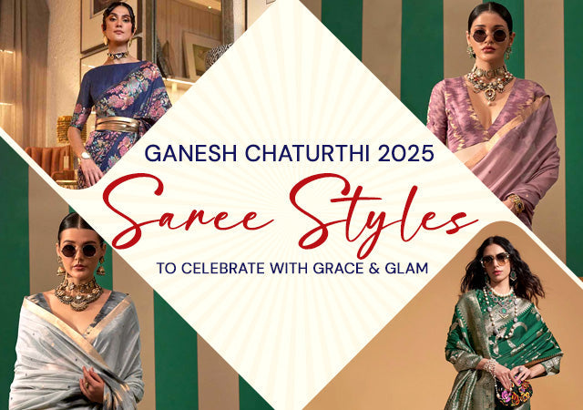 Ganesh Chaturthi 2025 Saree Styles to Celebrate with Grace and Glam